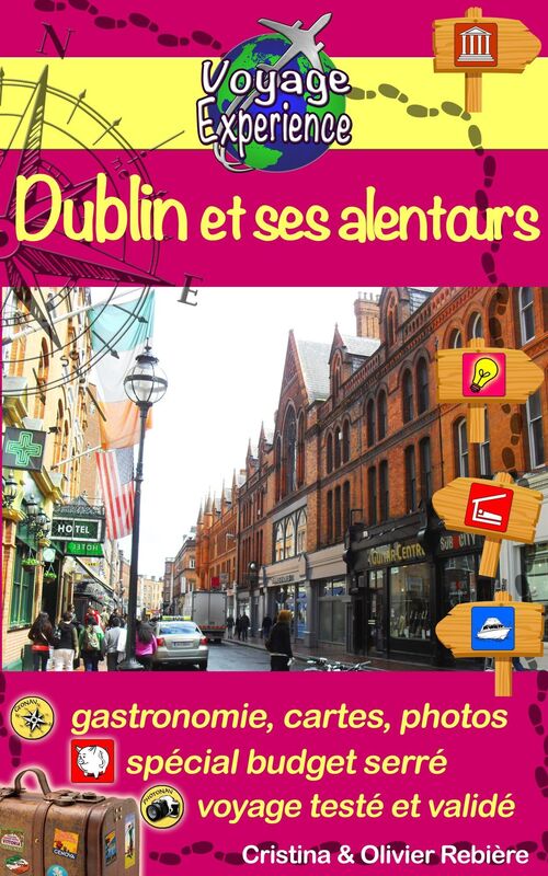 eGuide Voyage: Dublin et alentours: Découvrez cette capitale dynamique, pleine de charme, d'histoire et sa belle région!