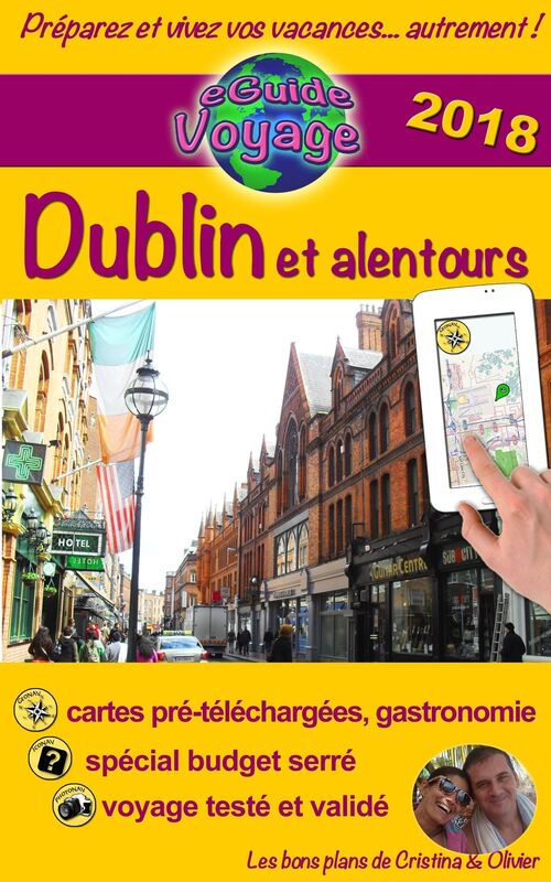 eGuide Voyage: Dublin et alentours: Découvrez cette capitale dynamique, pleine de charme, d'histoire et sa belle région!