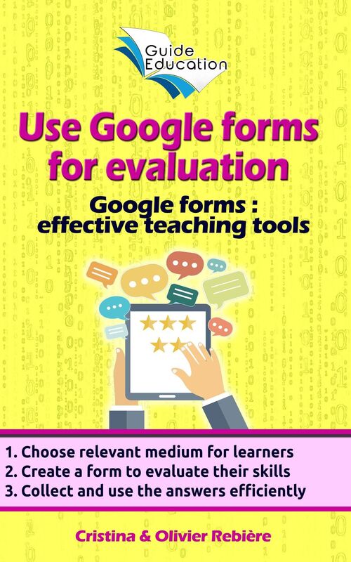 Use Google forms for evaluation: Google forms and quizzes as effective educational tools