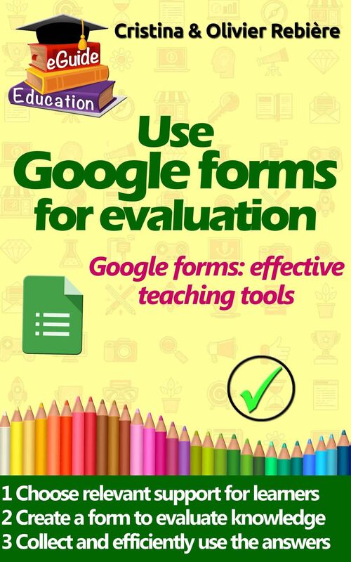 Use Google forms for evaluation: Google forms and quizzes as effective educational tools
