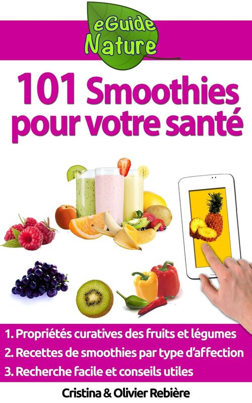 101 Smoothies pour votre santé: recettes de smoothies curatifs de fruits et légumes