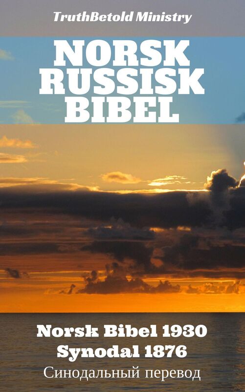 Norsk Russisk Bibel: Norsk Bibel 1930 - Synodal 1876