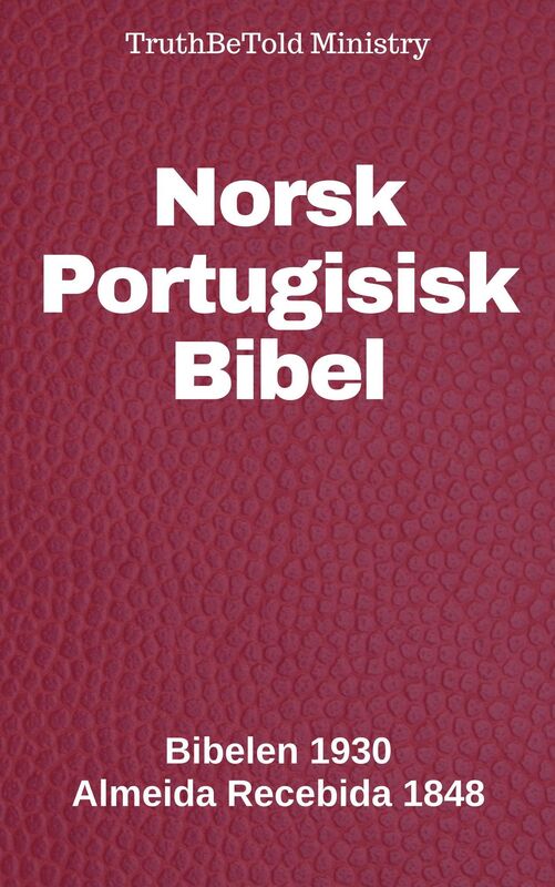 Norsk Portugisisk Bibel: Bibelen 1930 - Almeida Recebida 1848