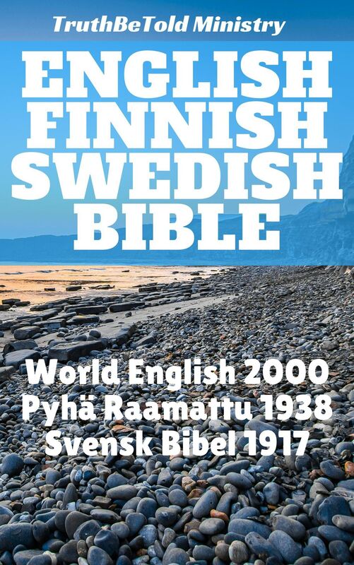English Finnish Swedish Bible: World English 2000 - Pyhä Raamattu 1938 - Svensk Bibel 1917