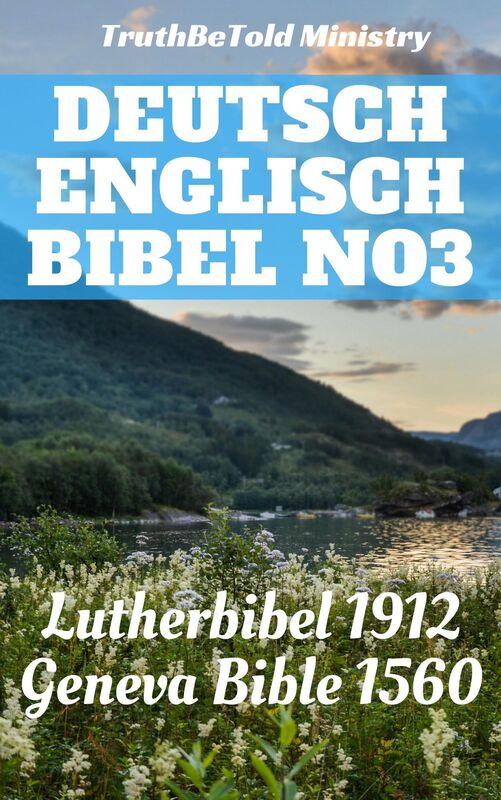 Deutsch Englisch Bibel No3: Lutherbibel 1912 - Geneva Bible 1560