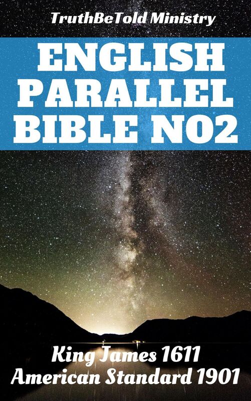 English Parallel Bible No2: King James 1611 - American Standard 1901