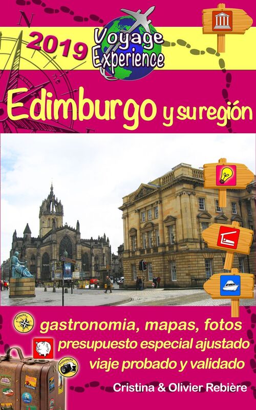 eGuía Viaje: Edimburgo y su región: Un región llena de encanto, historia, tradiciones, cultura y naturaleza.
