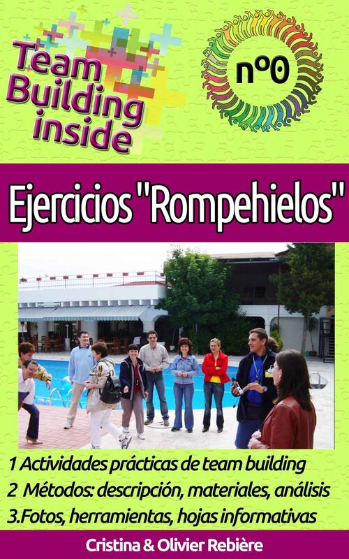 Team Building inside n°0: Ejercicios "Rompehielos": Crea y vive el espíritu del equipo!