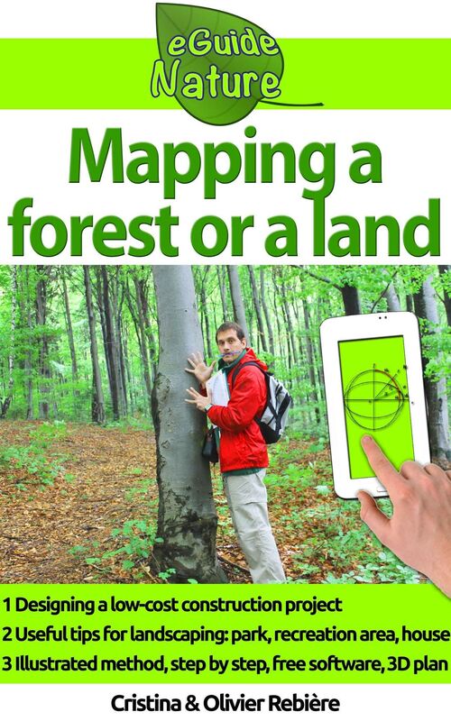 Mapping a forest or a land: Simply design a 3D plan to create a park, a tree climbing course, a house, a garden