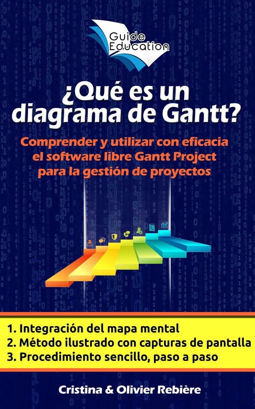 Qué es un diagrama de Gantt?: Comprender y utilizar con eficacia el software libre "Gantt Project" para la gestión de proyectos educativos