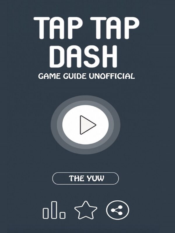 Tap Tap Dash Game Guide Unofficial