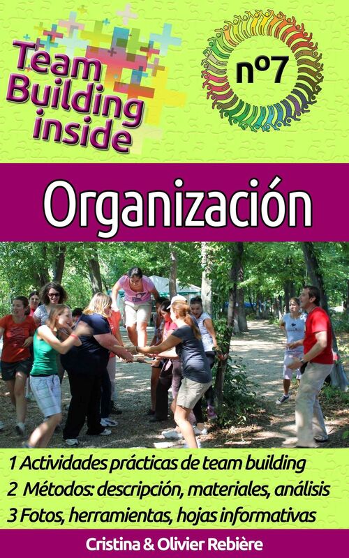 Team Building inside n°7: organización: Crea y vive el espíritu del equipo!