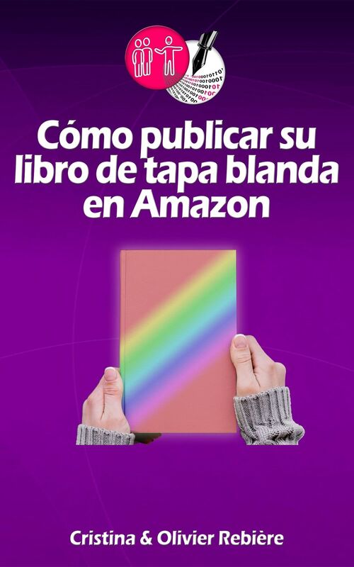 Cómo publicar su libro impreso con CreateSpace: Crear fácilmente su propio libro impreso con CreateSpace