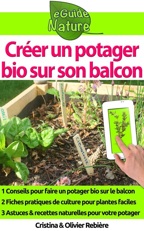 Créer un potager bio sur son balcon: Guide simple et pratique pour débutants - conseils, techniques, plantes, ressources