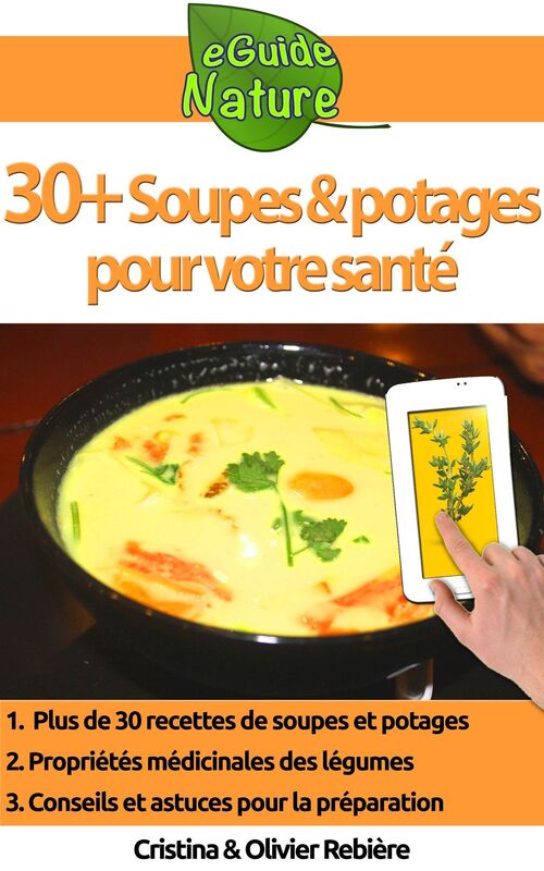 30+ Soupes et potages pour votre santé: Petit guide avec des recettes simples et gourmandes de soupes et potages pour vous faire plaisir et garder votre ligne