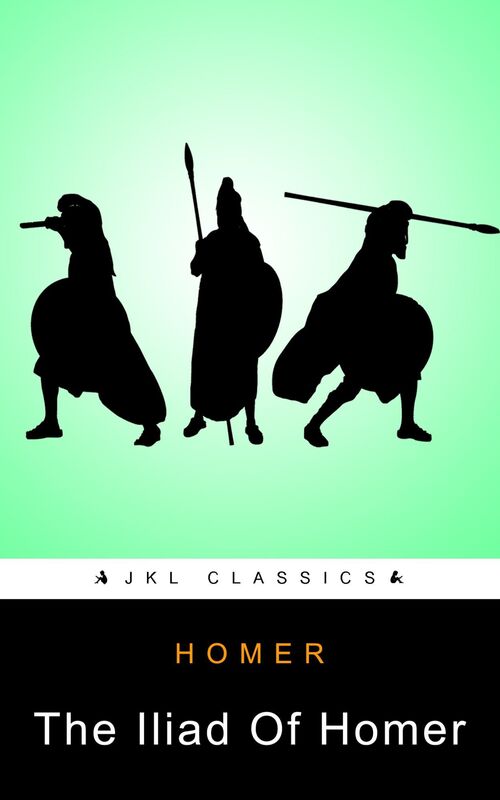 The Iliad Of Homer