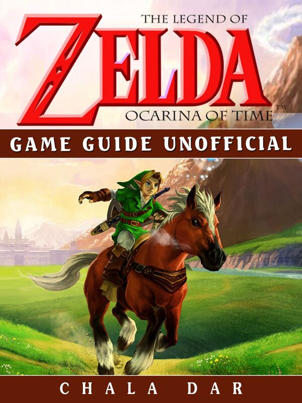 The Legend of Zelda Ocarina of Time Game Guide Unofficial