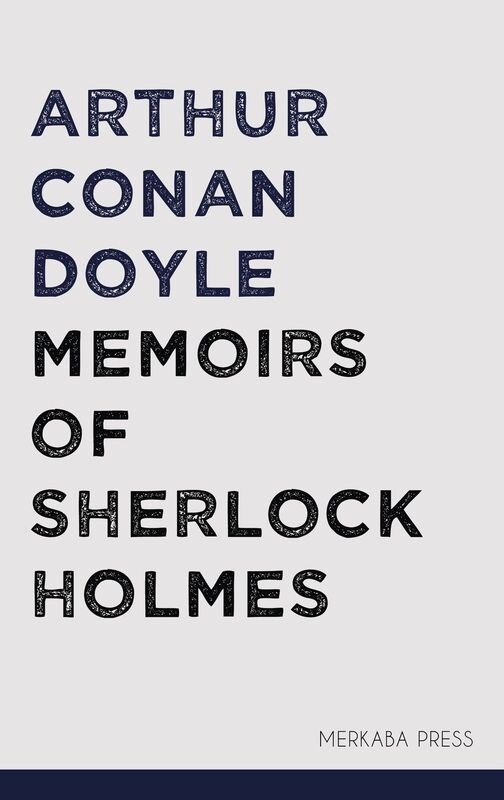 Memoirs of Sherlock Holmes