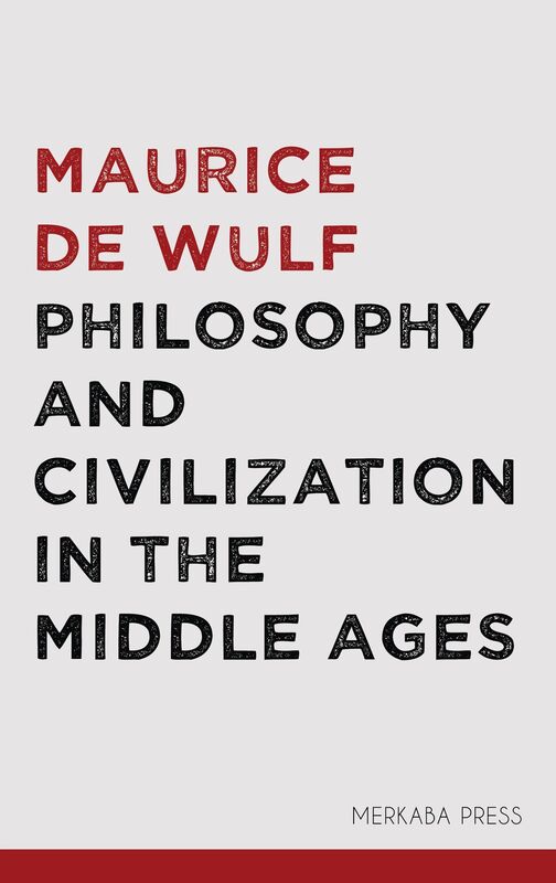 Philosophy and Civlization in the Middle Ages