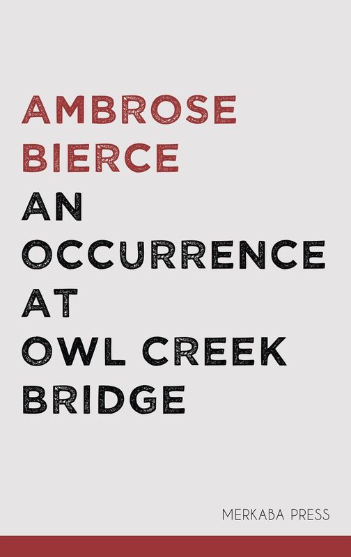 An Occurrence at Owl Creek Bridge