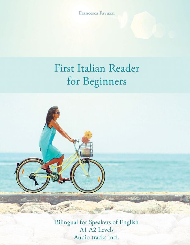 First Italian Reader for Beginners: Bilingual for Speakers of English