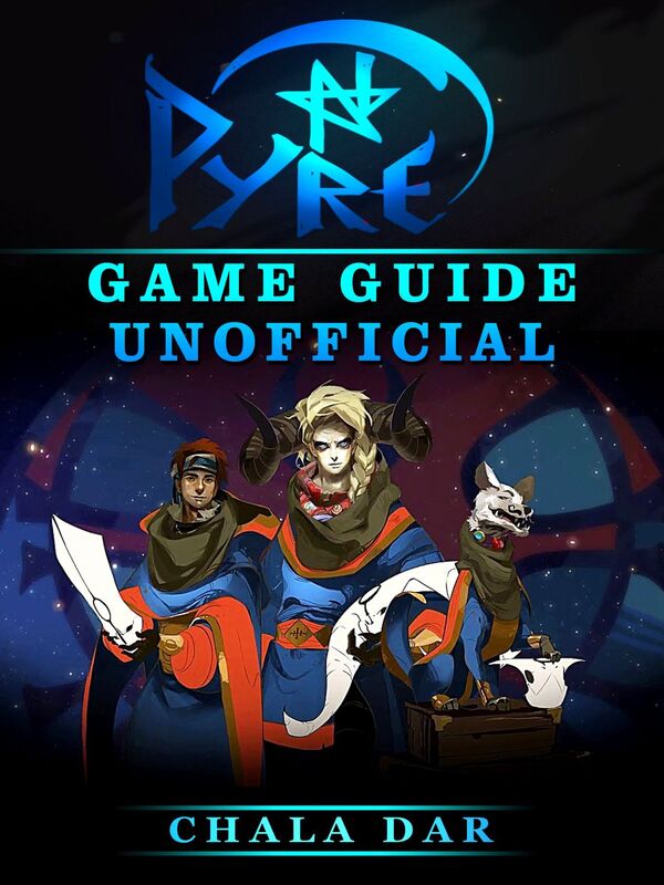 Pyre Game Guide Unofficial