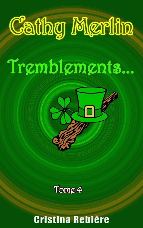 Cathy Merlin: 4. Tremblements