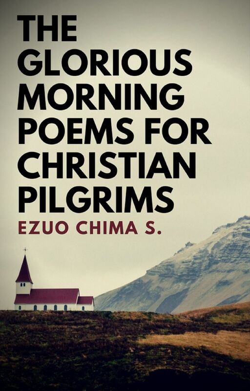 The Glorious Morning Poems for Christian Pilgrims