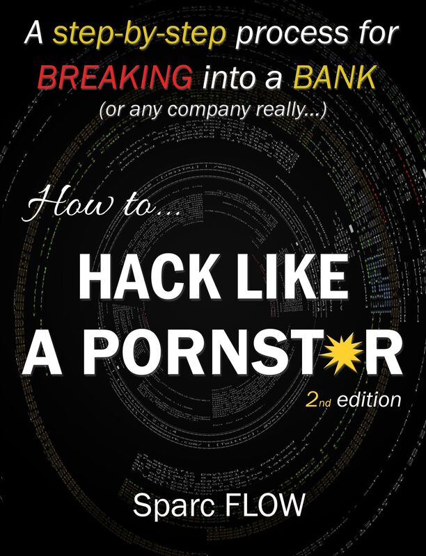 How to Hack Like a Pornstar: A step by step process for breaking into a BANK