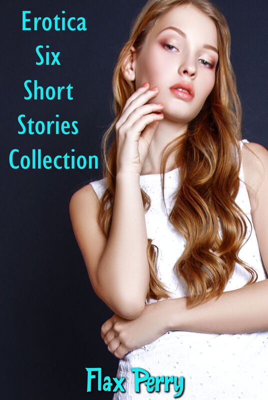Erotica Six Short Stories Collection