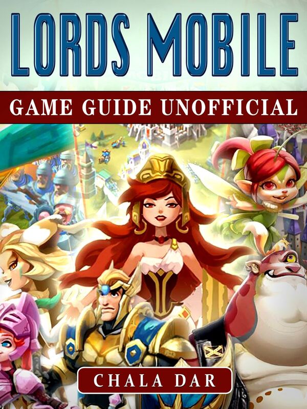 Lords Mobile Game Guide Unofficial