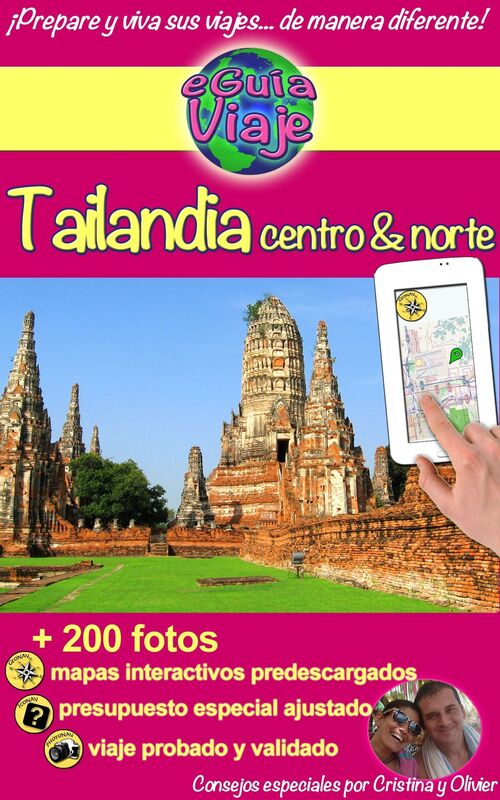 eGuía Viaje: Tailandia Centro y Norte: Perla de Asia, con sus hermosos templos, paisajes impresionantes, gente amable y naturaleza salvaje