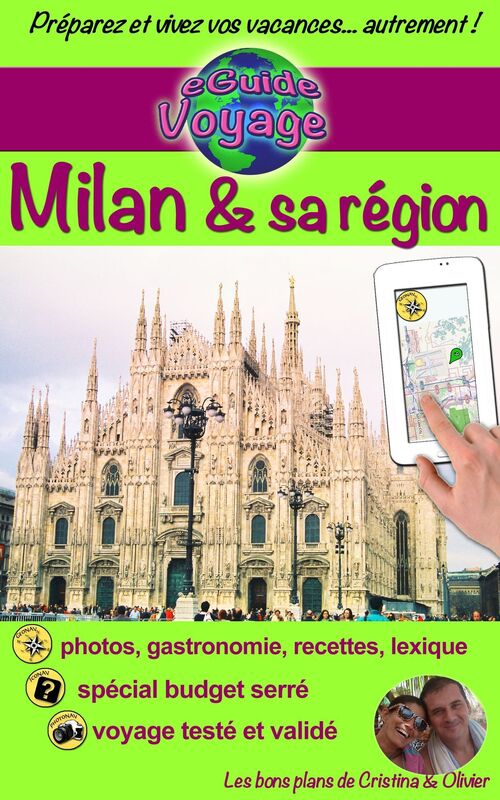 eGuide Voyage: Milan et sa région: Découvrez cette magnifique ville d'Italie, riche en culture, histoire, avec un patrimoine exceptionnel et sa belle région avec les superbes lacs Côme et Majeur!