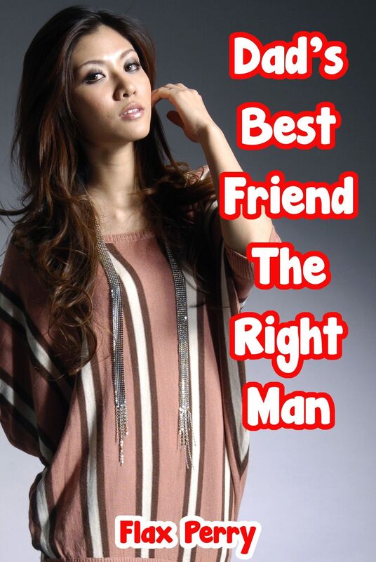 Dad's Best Friend The Right Man