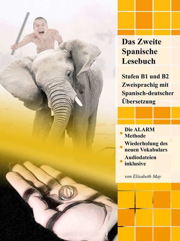 Das Zweite Spanische Lesebuch: Stufen B1 und B2 Zweisprachig mit Spanisch-deutscher Übersetzung
