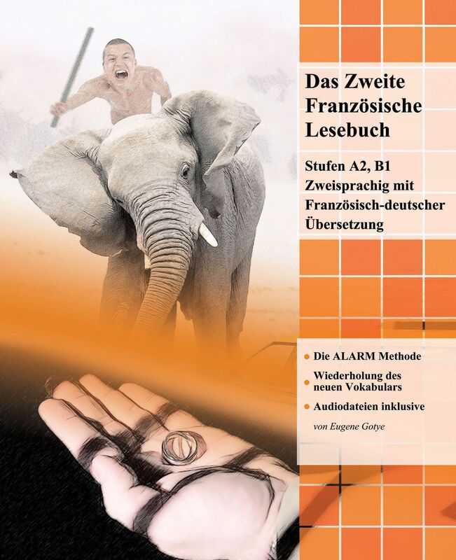 Das Zweite Französische Lesebuch: Stufen A2 und B1 Zweisprachig mit Französisch-deutscher Übersetzung