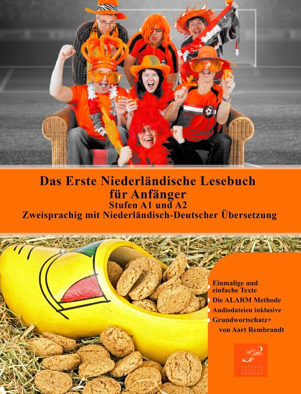 Das Erste Niederländische Lesebuch für Anfänger: Stufen A1 und A2 Zweisprachig mit Niederländisch-deutscher Übersetzung
