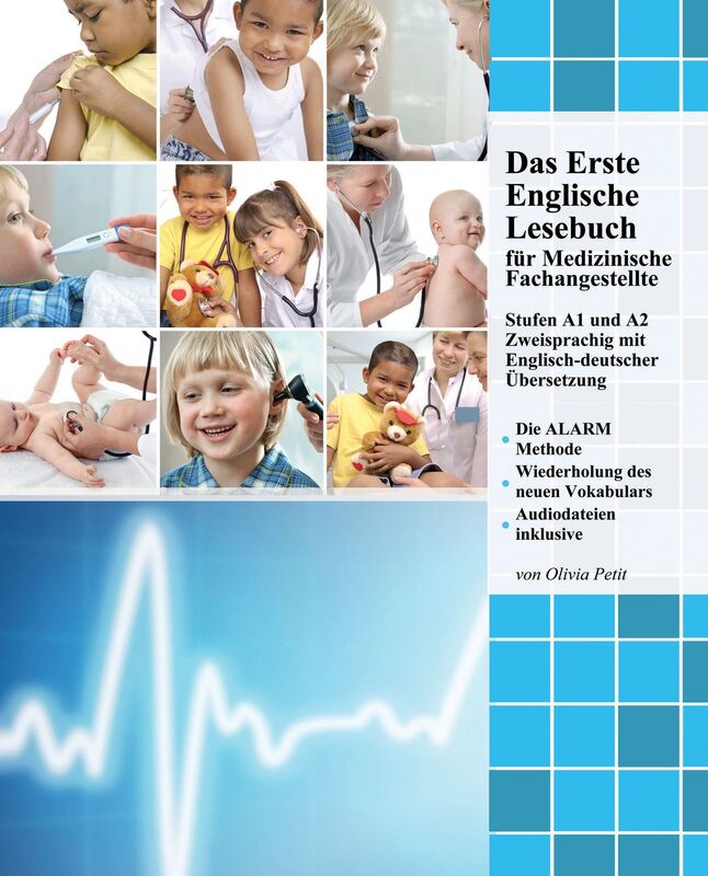 Das Erste Englische Lesebuch für Medizinische Fachangestellte: Stufen A1 und A2 Zweisprachig mit Englisch-deutscher Übersetzung