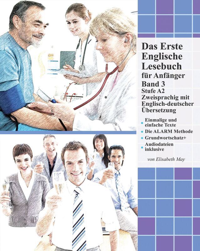 Das Erste Englische Lesebuch für Anfänger, Band 3: Stufe A2 Zweisprachig mit Englisch-deutscher Übersetzung
