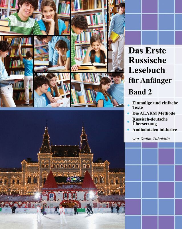 Das Erste Russische Lesebuch für Anfänger, Band 2: Stufe A2 Zweisprachig mit Russisch-deutscher Übersetzung