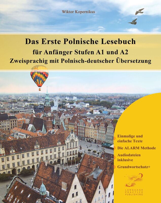 Das Erste Polnische Lesebuch für Anfänger: Stufen A1 und A2 Zweisprachig mit Polnisch-deutscher Übersetzung