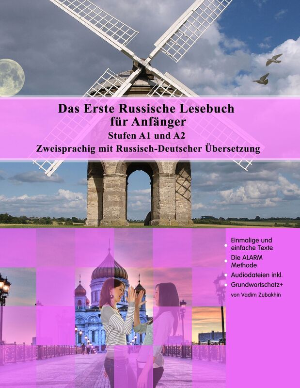 Das Erste Russische Lesebuch für Anfänger: Stufen A1 und A2 Zweisprachig mit Russisch-deutscher Übersetzung