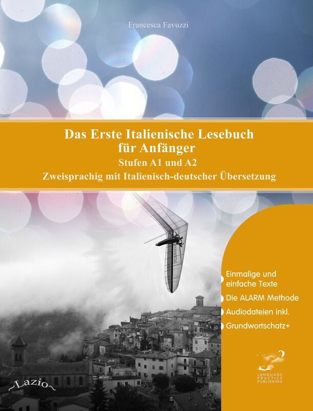 Das Erste Italienische Lesebuch für Anfänger: Stufen A1 und A2 Zweisprachig mit Italienisch-deutscher Übersetzung