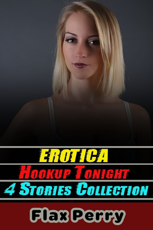 Erotica Hookup Tonight 4 Stories Collection