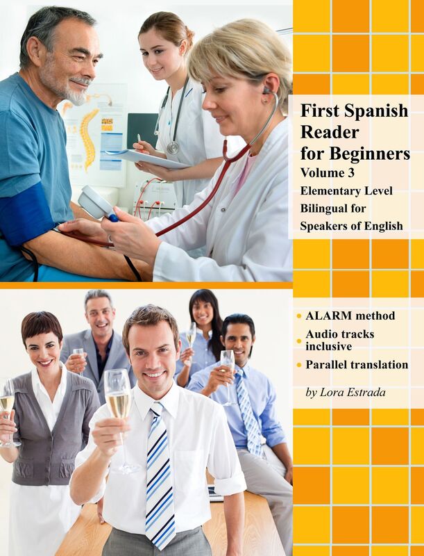 First Spanish Reader for Beginners Volume 3: Bilingual for Speakers of English Elementary Level Audio tracks incl.
