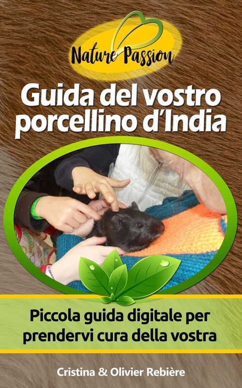 Guida del vostro porcellino d'India: Piccola guida digitale per prendervi cura della vostra cavia