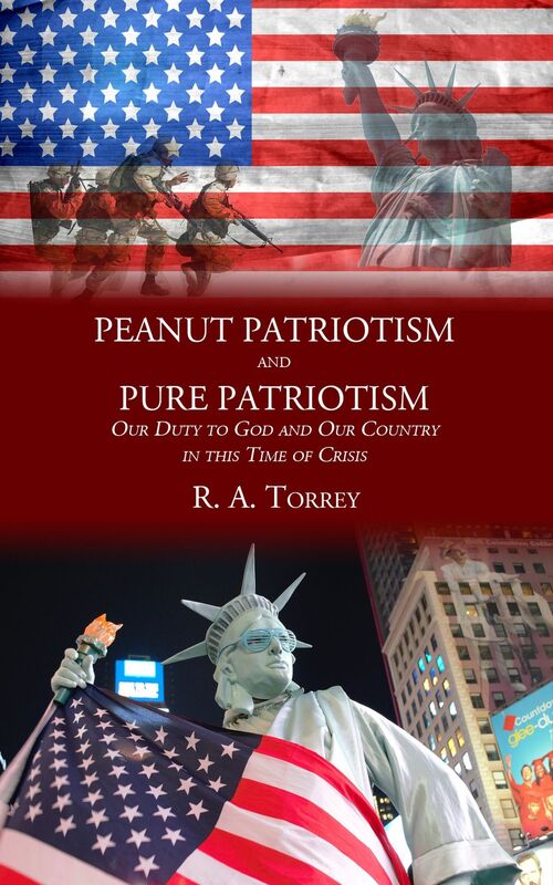 Peanut Patriotism and Pure Patriotism: Our Duty to God and Our Country in this Time of Crisis