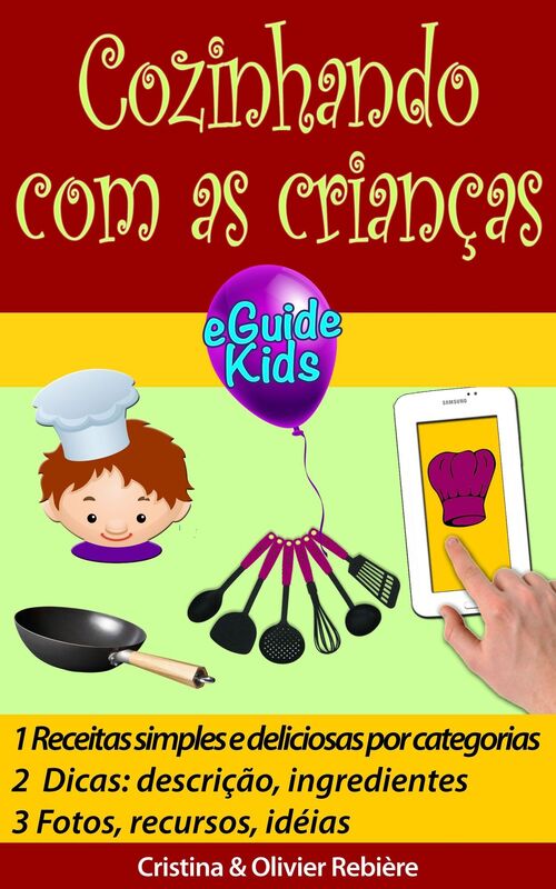Cozinhando com as crianças: Crie magia para sua criança!