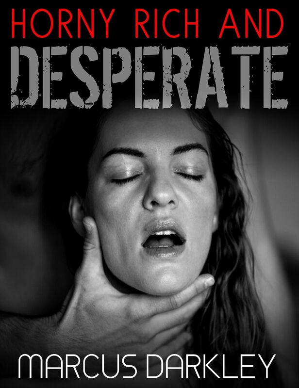 Horny, Rich and Desperate