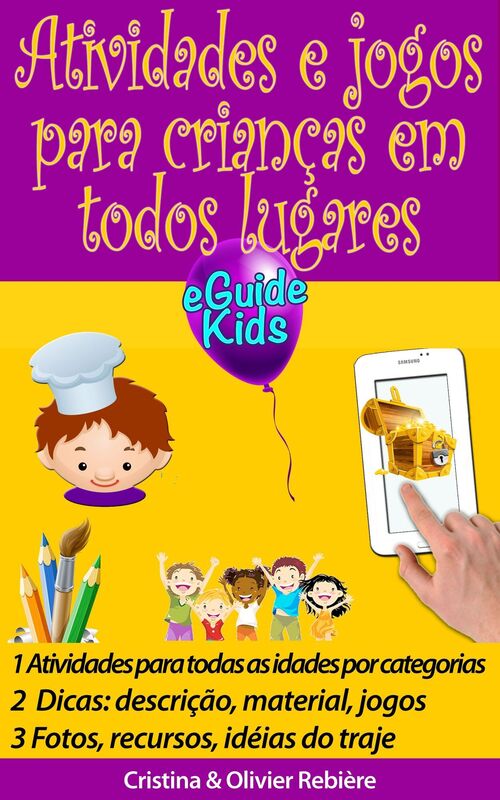 Atividades e jogos para crianças em todos lugares: Crie magia para sua criança!